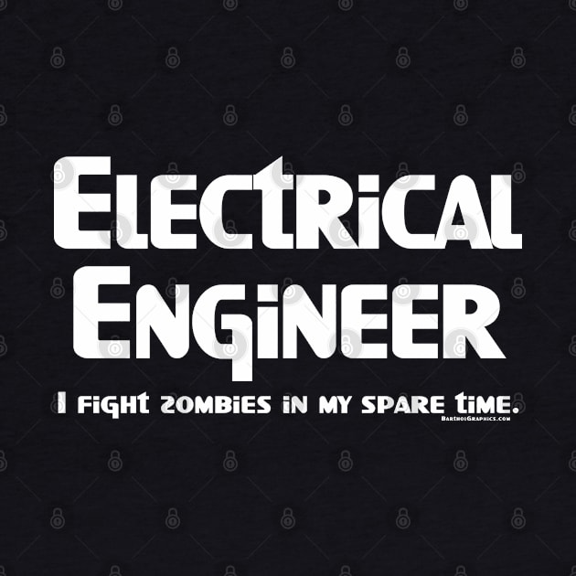 Electrical Engineer Zombie Fighter White Text by Barthol Graphics